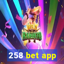 258 bet app